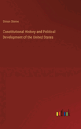 Constitutional History and Political Development of the United States