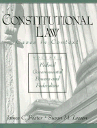 Constitutional Law: Cases in Context, Vol. I: Federal Governmental Powers and Federalism - Foster, James C, and Leeson, Susan M