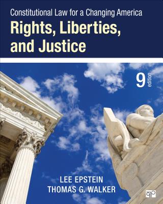 Constitutional Law for a Changing America: Rights, Liberties, and Justice - Epstein, Lee J J, and Walker, Thomas G G