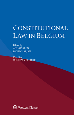 Constitutional Law in Belgium - Alen, Andr (Editor), and Haljan, David (Editor), and Verrijdt, Willem (Editor)