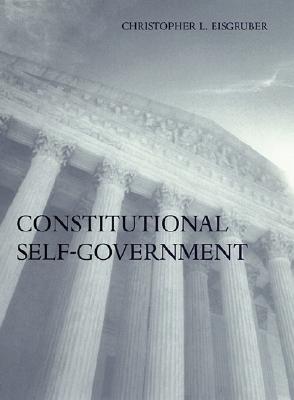 Constitutional Self-Government - Eisgruber, Christopher L