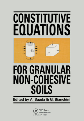 Constitutive Equations for Granular Non-Cohesive Soils - Bianchini, G F (Editor), and Saada, A S (Editor)