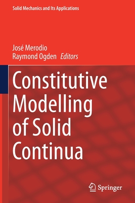 Constitutive Modelling of Solid Continua - Merodio, Jos (Editor), and Ogden, Raymond (Editor)