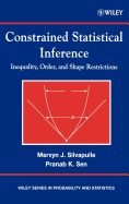Constrained Statistical Inference: Order, Inequality, and Shape Constraints
