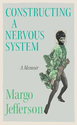 Constructing a Nervous System: A Memoir - Jefferson, Margo