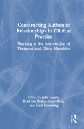 Constructing Authentic Relationships in Clinical Practice: Working at the Intersection of Therapist and Client Identities