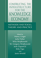Constructing the Infrastructure for the Knowledge Economy: Methods and Tools, Theory and Practice