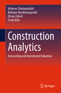 Construction Analytics: Forecasting and Investment Valuation