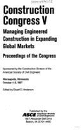 Construction Congress V: Managing Engineered Construction in Expanding Global Markets