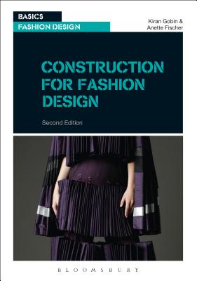 Construction for Fashion Design - Fischer, Anette, Professor, and Gobin, Kiran