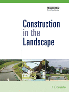 Construction in the Landscape: A Handbook for Civil Engineering to Conserve Global Land Resources