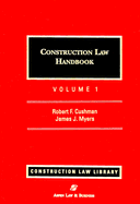 Construction Law Handbook - Cushman, Robert Frank, and Myers, James J