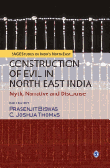 Construction of Evil in North East India: Myth, Narrative and Discourse