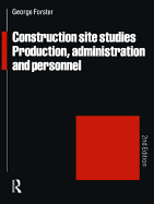 Construction Site Studies: Production Administration and Personnel