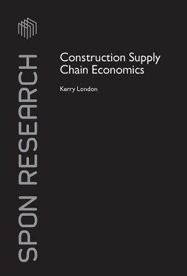 Construction Supply Chain Economics - London, Kerry