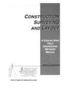 Construction Surveying and Layout: A Step-By-Step Field Engineering Methods Manual - Crawford, Wesley G, and Humphreys, David (Photographer)