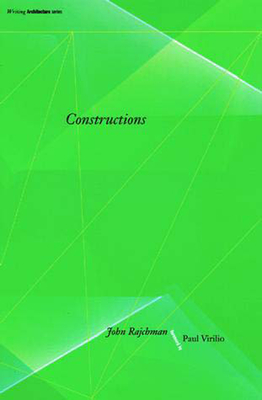 Constructions - Rajchman, John, and Virilio, Paul (Foreword by)