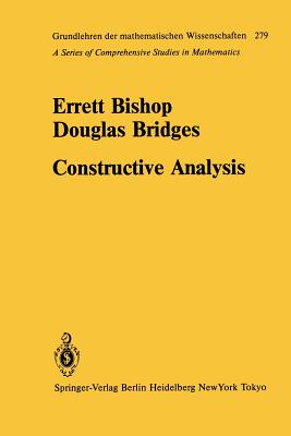 Constructive Analysis - Bishop, E, and Bridges, Douglas