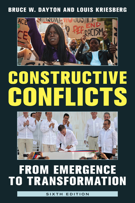 Constructive Conflicts: From Emergence to Transformation - Dayton, Bruce W, and Kriesberg, Louis