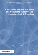 Constructive Methods for Linear and Nonlinear Boundary Value Problems for Analytic Functions