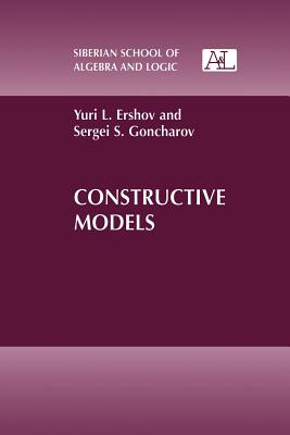 Constructive Models - Ershov, Yuri L, and Goncharov, Sergei S