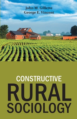 Constructive Rural Sociology - Gillette, John M