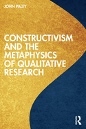 Constructivism and the Metaphysics of Qualitative Research