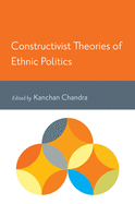 Constructivist Theories of Ethnic Politics