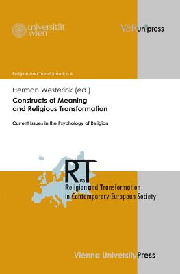 Constructs of Meaning and Religious Transformation: Current Issues in the Psychology of Religion - Westerink, Herman (Editor), and Appel, Kurt (Series edited by), and Danz, Christian (Series edited by)