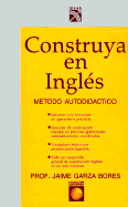 Construya en Ingles: Metodo Autodidactico