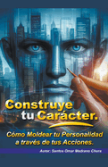 Construye tu Carcter.