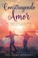 Construyendo Amor: el arte del dilogo en la pareja