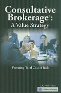 Consultative Brokerage: The Total Cost of Risk Sales Strategy