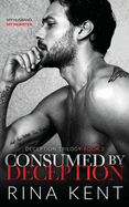 Consumed by Deception: A Dark Marriage Mafia Romance