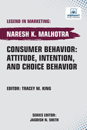 Consumer Behavior: Attitude, Intention, and Choice Behavior