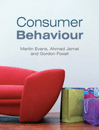 Consumer Behaviour - Evans, Martin M, and Jamal, Ahmad, and Foxall, Gordon