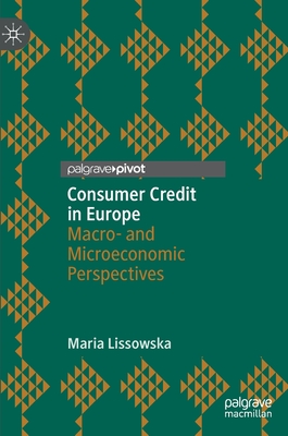 Consumer Credit in Europe: Macro- and Microeconomic Perspectives - Lissowska, Maria