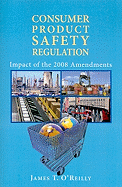 Consumer Product Safety Regulation: Impact of the 2008 Amendments