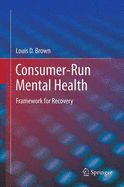 Consumer-Run Mental Health: Framework for Recovery