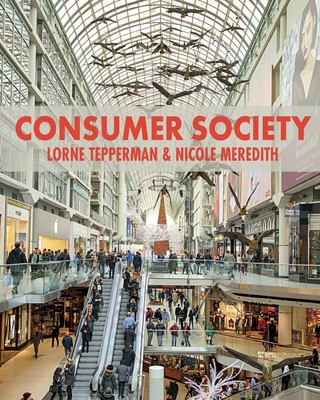 Consumer Society - Tepperman, Lorne, and Meredith, Nicole