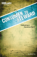 Consumer to Steward: Cultivating a Generous Spirit