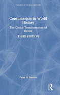 Consumerism in World History: The Global Transformation of Desire