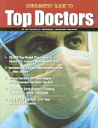 Consumers Guide to Top Doctors - Consumers Checkbook Magazine (Editor)