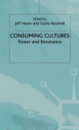 Consuming Cultures: Power and Resistance