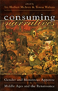 Consuming Narratives: Gender and Monstrous Appetite in the Middle Ages and the Renaissance