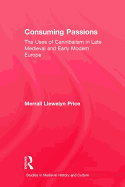 Consuming Passions: The Uses of Cannibalism in Late Medieval and Early Modern Europe