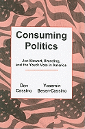 Consuming Politics: Jon Stewart, Branding, and the Youth Vote in America