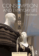 Consumption and Everyday Life: 2nd edition