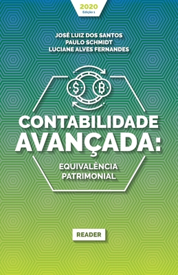 Contabilidade Avan?ada: Equival?ncia Patrimonial - Schmidt, Paulo, and Alves Fernandes, Luciane, and Dos Santos, Jos? Luiz