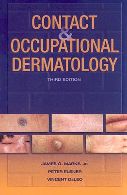 Contact and Occupational Dermatology - Marks, James G, MD, and Elsner, Peter, MD, and DeLeo, Vincent A, MD